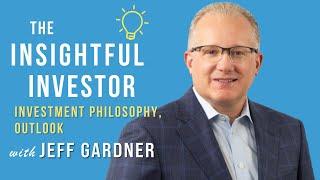 #57 - Jeff Gardner: Investment Philosophy, Outlook