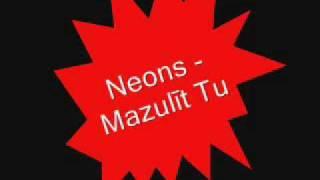 Neons - Mazulīt Tu