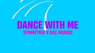 Symmetrik x Rae Morris - Dance With Me (Official Lyric Video)