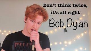 Don't Think Twice it's All Right - Jeremy Fox-Revett (Bob Dylan Cover)