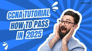 What's CCNA?  & How to prepare the exam fast? | CCNA tutorial 2025