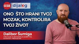 dijalog Podcast 038 | Dalibor Šumiga - Ono što hrani tvoj mozak, kontrolira tvoj život