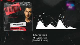 Charlie Puth - Attention (Pavelalt Remix)