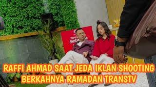 RAFFI AHMAD SAAT JEDA IKLAN SHOOTING BERKAHNYA RAMADAN TRANSTV | @TRANSTVofficial @redcarpet83