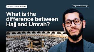 What is the difference between Hajj and Umrah?