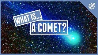 WHAT IS... A COMET?