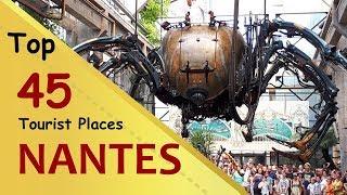 "NANTES" Top 45 Tourist Places | Nantes Tourism | FRANCE