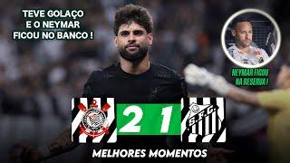 Corinthians 2 x 1 Santos | Melhores Momentos | SemiFinal | PAULISTÃO 2025