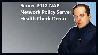 Server 2012 NAP Network Policy Server Health Check Demo