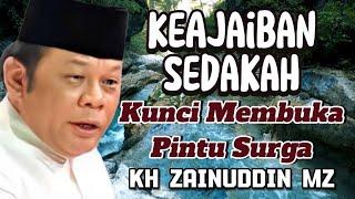 Keajaiban Sedekah kunci Membuka Pintu Surga - Tausiyah Kh Zainudin MZ