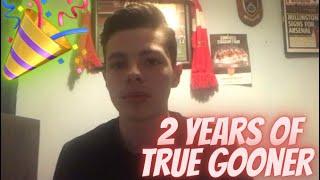 2 YEARS OF TRUE GOONER!!