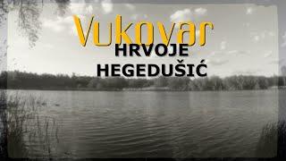 Hrvoje Hegedušić - Vukovar (Official lyric video)