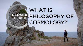 What's Philosophy of Cosmology? | Episode 1901 | Closer To Truth