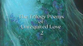 The Trilogy Poems of Unrequited Love 2 by Nurrida Shafa (check the description box)