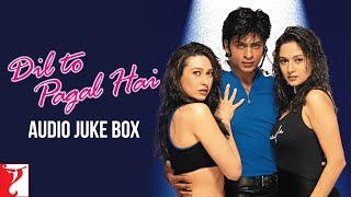 Dil To Pagal Hai | Full Songs Audio Jukebox | Shah Rukh Khan | Madhuri Dixit | Karisma Kapoor