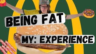 Being Fat: My Experience