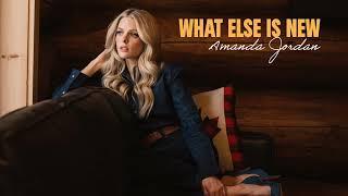 Amanda Jordan - What Else Is New (Official Audio)