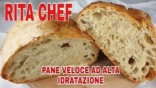 PANE VELOCE AD ALTA IDRATAZIONE⭐RITA CHEF | Croccante ed alveolato.