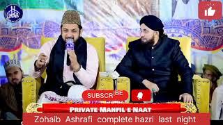 Zohaib Ashrafi || New Mehfil || Latest Medley heart touching Kalam || Last Night || Complete Hazri