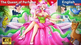 The Queen of Perfume  Bedtime Stories Fairy Tales in English @WOAFairyTalesEnglish