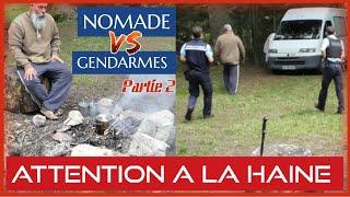 LE BONHEUR D’ETRE TRISTE PARTIE 2 #nomade #nomad #gendarmerie #gendarmes #haine #amende