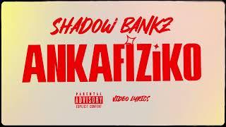 Shadow Banks - Ankafiziko (Official Lyrics)