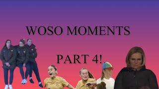 WOSO MOMENTS (PART 4)