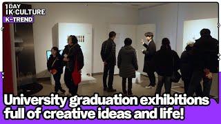 [1DAY 1K-CULTURE: K-TREND] Ep.10 Graduation exhibitions are in full swing at universities!