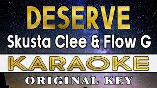 Deserve - Skusta Clee & Flow G (Karaoke)