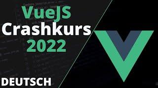 VueJS Crashkurs Deutsch für Einsteiger - FULL TUTORIAL (60 Minuten Content)