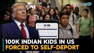 100K Indian kids in the US forced to Self-Deport