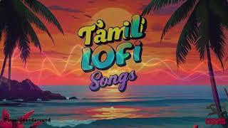 Tamil Lofi Songs  #TamilSongs, #TamilMusic, #TamilHits