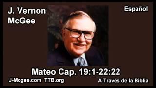 40 Mat 19:01-22:22 - J Vernon McGee - a Traves de la Biblia