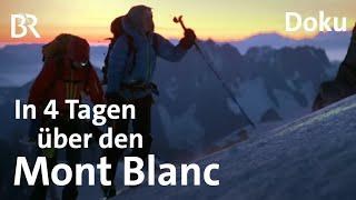 "Traversée Royale": Mont Blanc -Überschreitung in vier Tagen | Bergauf-Bergab | Doku | Berge | BR