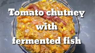 Tomato chutney with Fermented Fish