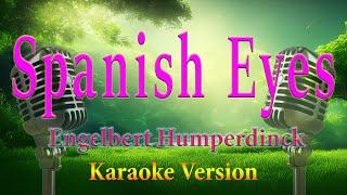 Spanish Eyes Engelbert Humperdinck Karaoke Lyrics C