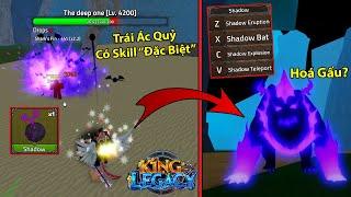 KING LEGACY | Shadow Trái Ác Quỷ Có Skill "Đặc Biệt" Có Thể "Hoá Gấu" Cực Bá Khiến Admin Fix Gấp?