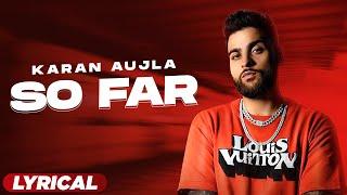 So Far (Lyrical Video) Karan Aujla | J Statik | Planet Recordz | Punjabi Song 2023