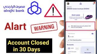 Al rajhi bank alert account close in 30 days | al rajhi bank