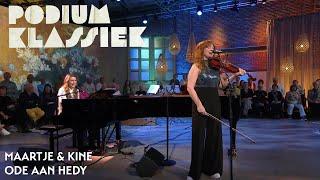 Maartje & Kine - Ode aan Hedy | Podium Klassiek