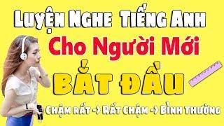 Luyện Nghe Tiếng Anh Cho Người Mới Bắt Đầu [Bài 1-15]