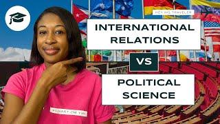 What You Should Know About International Relations vs Political Science | College Majors