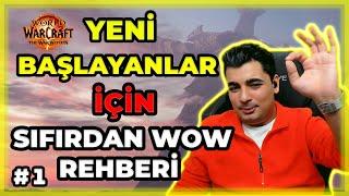 WOW'DAKİ İLK GÜN | SIFIRDAN ÖĞRETİCİ REHBER #1 | WORLD OF WARCRAFT TÜRKÇE