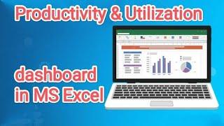 Productivity & Utilization dashboard using MS Excel -2024