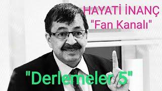 Hayati İnanç : En Güzel Sohbetlerinden DERLEMELER 5 (Muhteşem ses ve anlatımıyla)