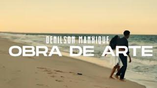 Denilson Manhique - Obra de Arte (Vídeo Oficial)