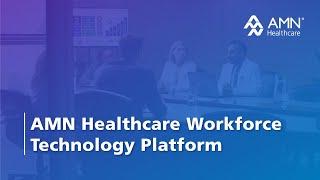 AMN Healthcare Workforce Technology Platform