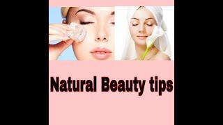 Natural  Beauty  tips ....Tips for glowing and Beautiful  skin .