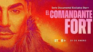 El Comandante Fort La Serie TRAILER | RICARDO FORT SERIE TRAILER Star+