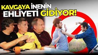 Kavgaya İnenin Ehliyeti Gidiyor!